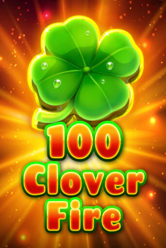 Бесплатная игра 100 Clover Fire | Вулкан Казино играть онлайн