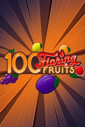Бесплатная игра 100 Flaring Fruits | Вулкан Казино играть онлайн