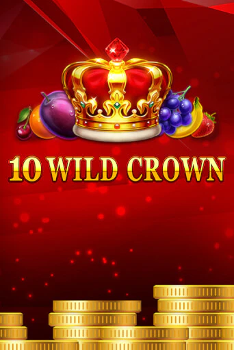 Бесплатная игра 10 Wild Crown | Вулкан Казино играть онлайн
