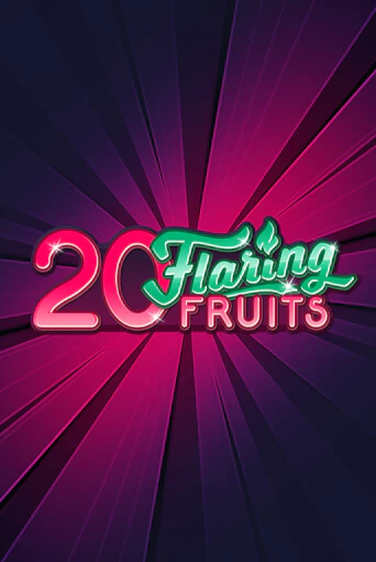 Бесплатная игра 20 Flaring Fruits | Вулкан Казино играть онлайн