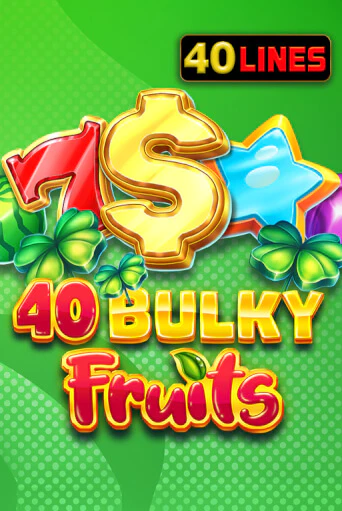 Бесплатная игра 40 Bulky Fruits | Вулкан Казино играть онлайн