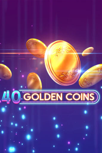 Бесплатная игра 40 Golden Coins | Вулкан Казино играть онлайн