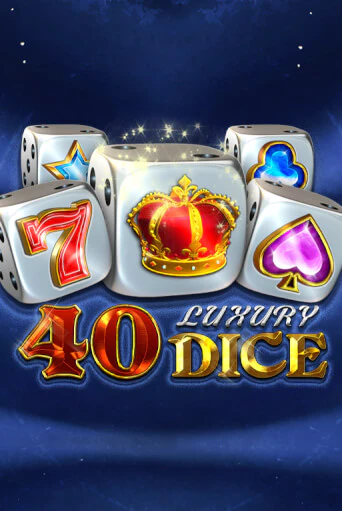 Бесплатная игра 40 Luxury Dice | Вулкан Казино играть онлайн