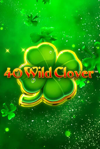 Бесплатная игра 40 Wild Clover | Вулкан Казино играть онлайн