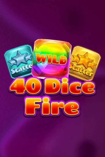 Бесплатная игра 40 Dice Fire | Вулкан Казино играть онлайн