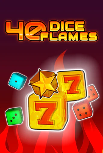 Бесплатная игра 40 Dice Flames   | Вулкан Казино играть онлайн
