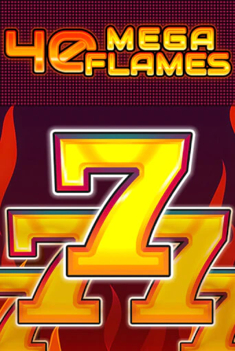 Бесплатная игра 40 Mega Flames | Вулкан Казино играть онлайн