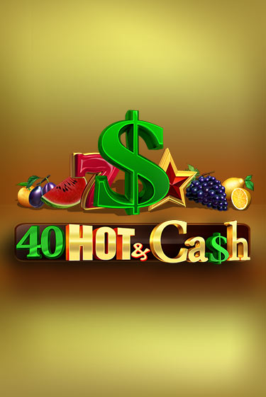 Бесплатная игра 40 Hot & Cash | Вулкан Казино играть онлайн