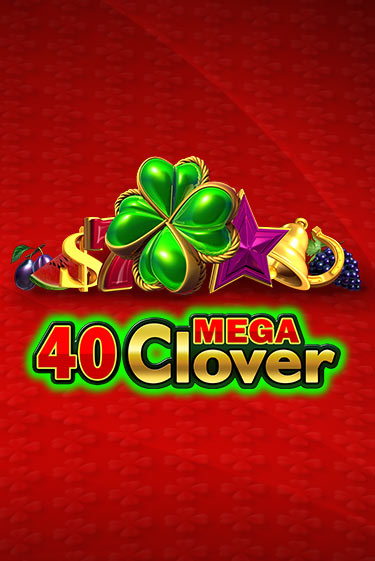 Бесплатная игра 40 Mega Clover | Вулкан Казино играть онлайн