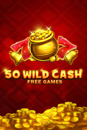 Бесплатная игра 50 Wild Cash | Вулкан Казино играть онлайн