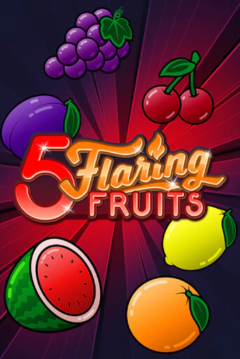Бесплатная игра 5 Flaring Fruits | Вулкан Казино играть онлайн