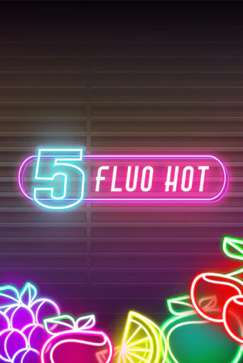 Бесплатная игра 5 Fluo Hot | Вулкан Казино играть онлайн