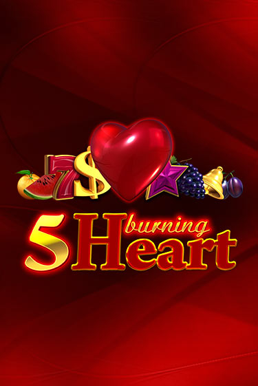 Бесплатная игра 5 Burning Heart | Вулкан Казино играть онлайн