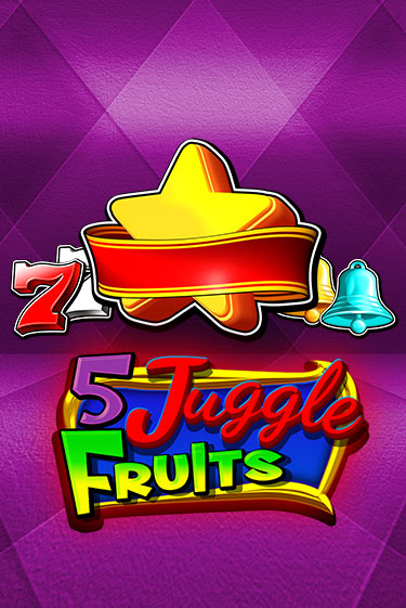 Бесплатная игра 5 Juggle Fruits | Вулкан Казино играть онлайн