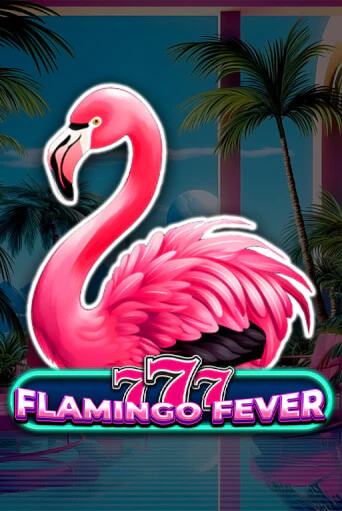 Бесплатная игра 777 - Flamingo Fever | Вулкан Казино играть онлайн
