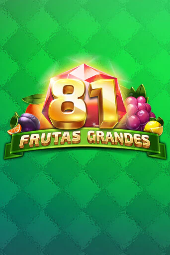 Бесплатная игра 81 Frutas Grandes | Вулкан Казино играть онлайн
