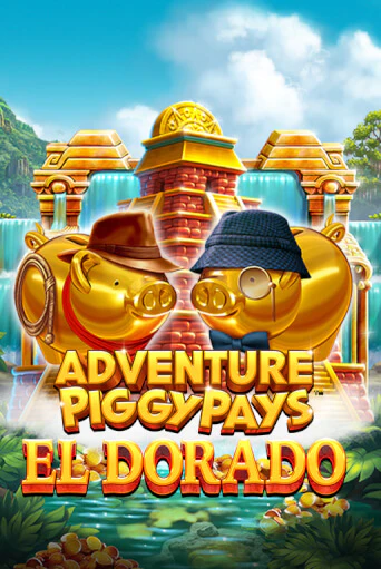 Бесплатная игра Adventure PIGGYPAYS™ El Dorado | Вулкан Казино играть онлайн