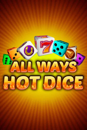 Бесплатная игра All Ways Hot Dice | Вулкан Казино играть онлайн