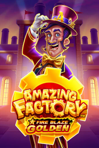 Бесплатная игра Fire Blaze Golden: Amazing Factory | Вулкан Казино играть онлайн