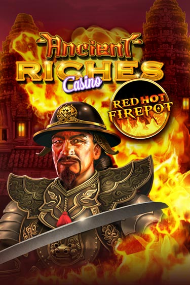 Бесплатная игра Ancient Riches Red Hot Firepot | Вулкан Казино играть онлайн