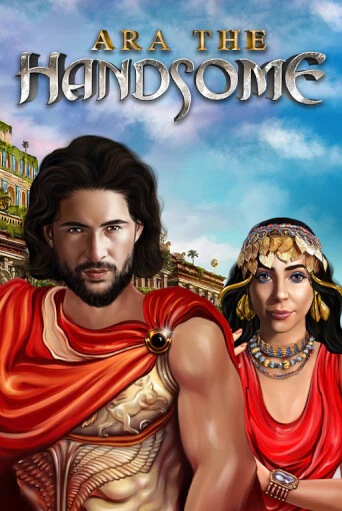 Бесплатная игра Ara the Handsome | Вулкан Казино играть онлайн