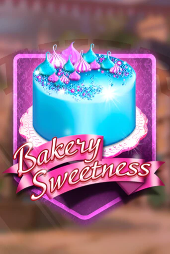 Бесплатная игра Bakery Sweetness | Вулкан Казино играть онлайн