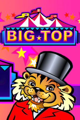 Бесплатная игра Big Top | Вулкан Казино играть онлайн