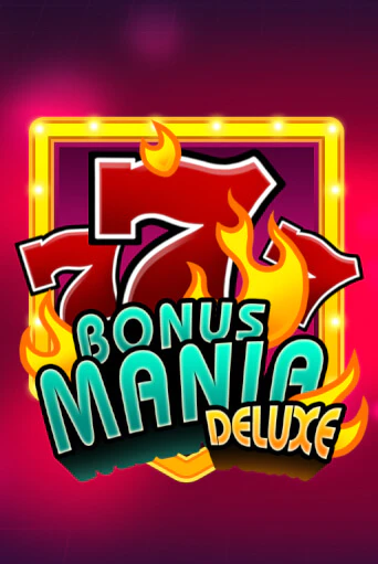 Бесплатная игра Bonus Mania Deluxe | Вулкан Казино играть онлайн