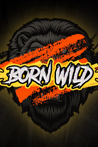 Бесплатная игра Born WILD | Вулкан Казино играть онлайн