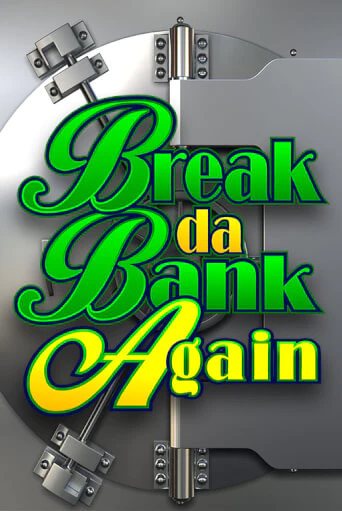 Бесплатная игра Break Da Bank Again | Вулкан Казино играть онлайн