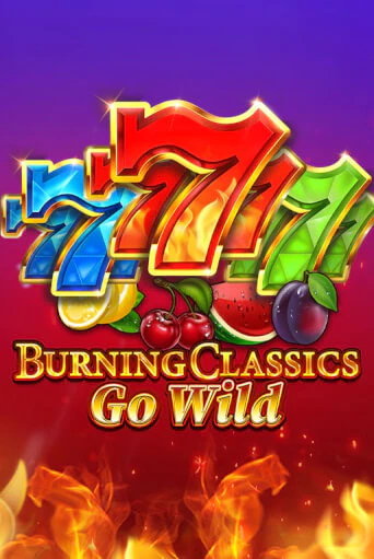 Бесплатная игра Burning Classics Go Wild | Вулкан Казино играть онлайн