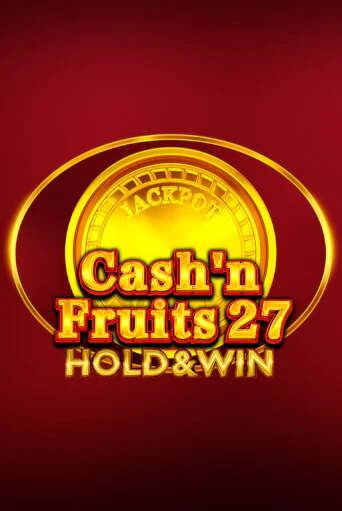 Бесплатная игра Cash'n Fruits 27 Hold And Win | Вулкан Казино играть онлайн