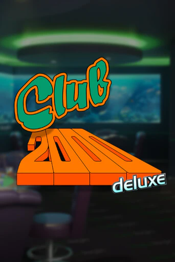 Бесплатная игра Club 2000 Deluxe | Вулкан Казино играть онлайн