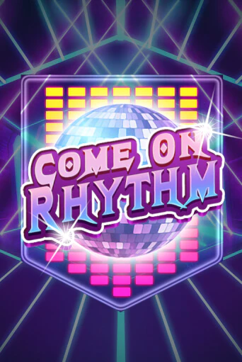 Бесплатная игра Come On Rhythm | Вулкан Казино играть онлайн