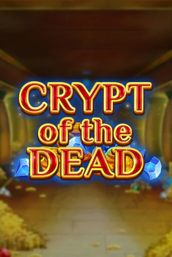 Бесплатная игра Crypt of the Dead | Вулкан Казино играть онлайн
