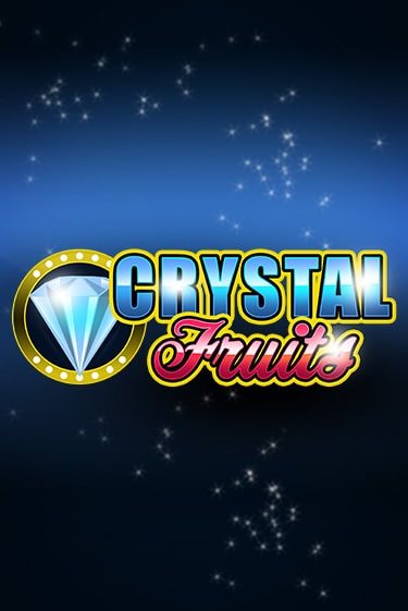 Бесплатная игра Сrystal Fruits | Вулкан Казино играть онлайн