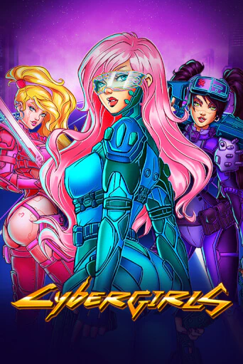Бесплатная игра Cybergirls | Вулкан Казино играть онлайн