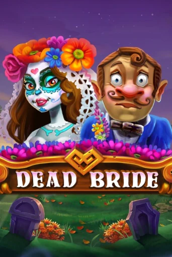 Бесплатная игра Dead Bride | Вулкан Казино играть онлайн