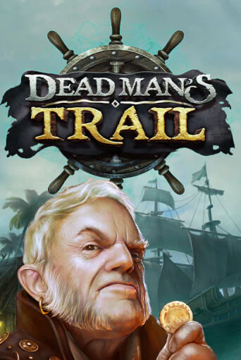 Бесплатная игра Dead Man's Trail | Вулкан Казино играть онлайн
