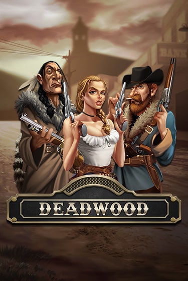 Бесплатная игра Deadwood | Вулкан Казино играть онлайн