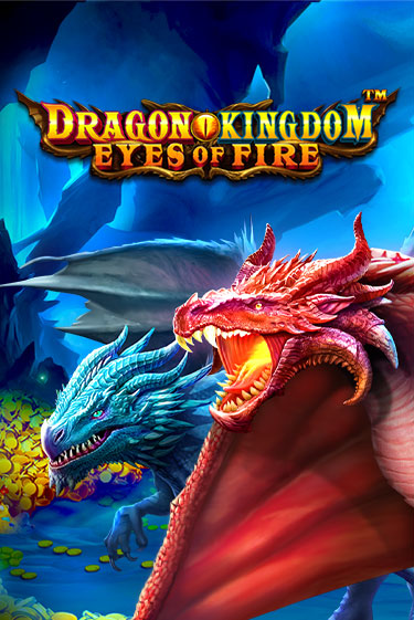 Бесплатная игра Dragon Kingdom - Eyes of Fire | Вулкан Казино играть онлайн
