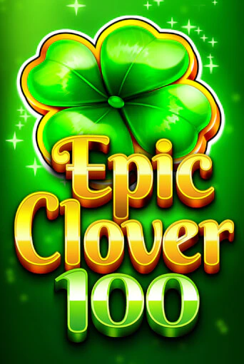 Бесплатная игра EPIC CLOVER 100 | Вулкан Казино играть онлайн