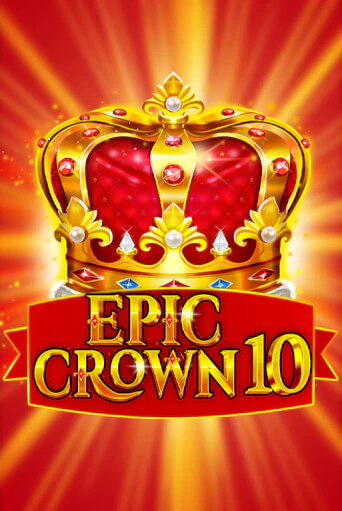 Бесплатная игра Epic Crown 10 | Вулкан Казино играть онлайн