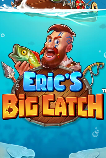 Бесплатная игра Eric’s Big Catch™ | Вулкан Казино играть онлайн