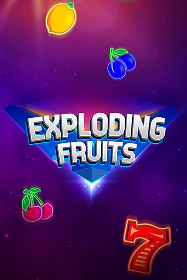 Бесплатная игра Exploding Fruits | Вулкан Казино играть онлайн