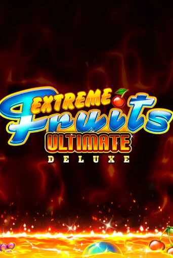 Бесплатная игра Extreme Fruits Ultimate Deluxe | Вулкан Казино играть онлайн