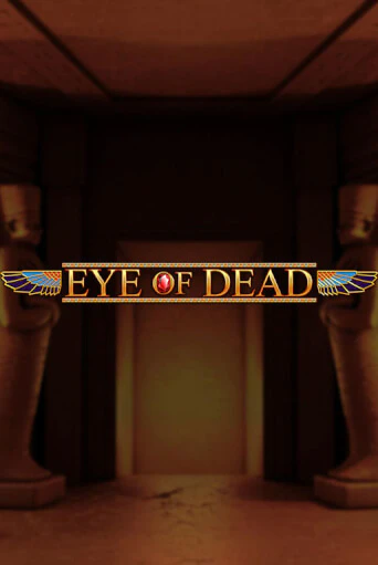 Бесплатная игра Eye of Dead | Вулкан Казино играть онлайн