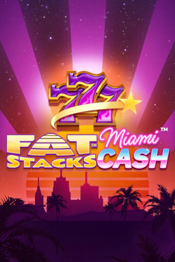 Бесплатная игра FatStacks Miami Cash | Вулкан Казино играть онлайн