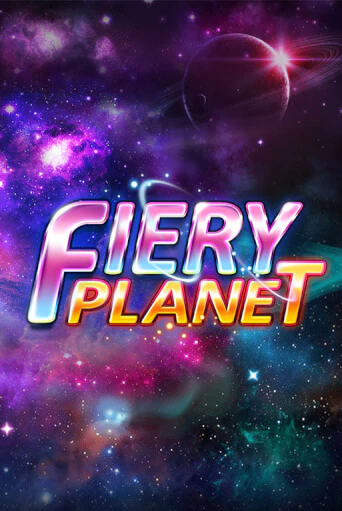 Бесплатная игра Fiery Planet | Вулкан Казино играть онлайн