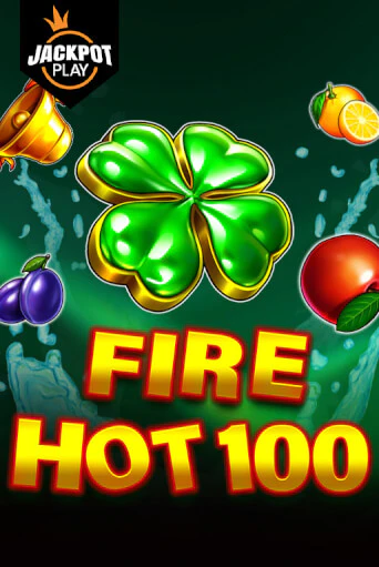 Бесплатная игра Fire Hot 100 Jackpot Play | Вулкан Казино играть онлайн